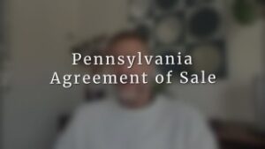 Why Pennsylvania’s Agreement of Sale Is Different